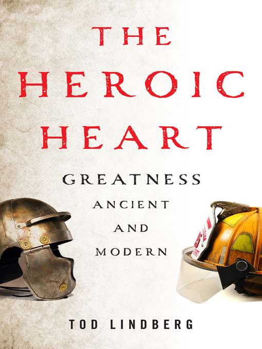 Title details for The Heroic Heart by Tod Lindberg - Wait list